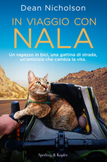 In viaggio con Nala. Un ragazzo in bici, una gattina di strada, un'amicizia che cambia la vita - Dean Nicholson - Garry Jenkins