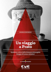 Un viaggio a Prato. Quaderno critico della distanza sul progetto Gruppo di Lavoro Artistico