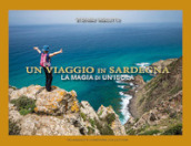 Un viaggio in Sardegna. La magia di un