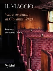 Il viaggio - Vita e avventure di Giovanni Verga