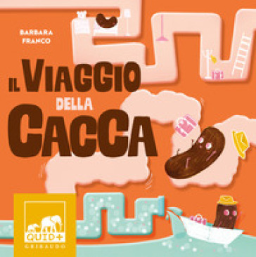 Il viaggio della cacca. Ediz. a colori - Barbara Franco