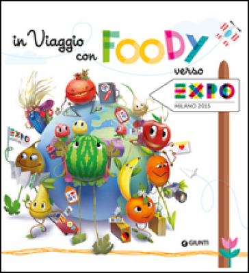 In viaggio con Foody verso Expo - Miriam Dubini