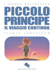 Il viaggio continua... Il piccolo principe. Vol. 2