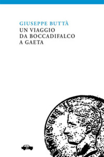 Un viaggio da Boccadifalco a Gaeta - Giuseppe Buttà