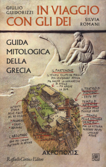 In viaggio con gli dei. Guida mitologica della Grecia - Giulio Guidorizzi - Silvia Romani