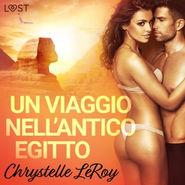 Un viaggio nell'antico Egitto - Racconto erotico - Chrystelle Leroy