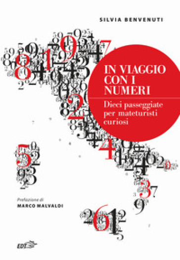 In viaggio con i numeri. Dieci passeggiate per mateturisti curiosi - Silvia Benvenuti