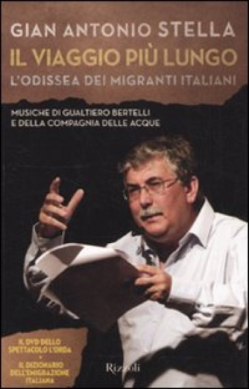 Il viaggio più lungo. L'odissea dei migranti italiani. Con DVD - Gian Antonio Stella