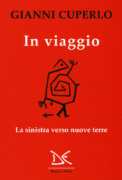 In viaggio. La sinistra verso nuove terre