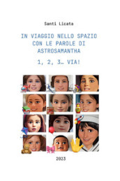 In viaggio nello spazio con le parole ai Astrosamantha 1, 2, 3. Via!