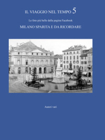 Il viaggio nel tempo. Le foto più belle dalla pagina Facebook «Milano sparita e da ricordare». 5.