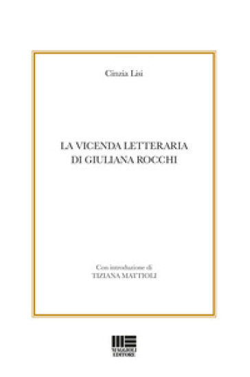 La vicenda letteraria di Giuliana Rocchi - Cinzia Lisi