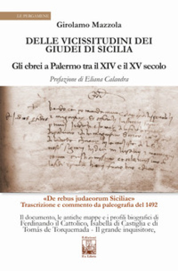 Delle vicissitudini dei giudei di Sicilia. Gli ebrei a Palermo tra il XIV e il XV secolo - Girolamo Mazzola