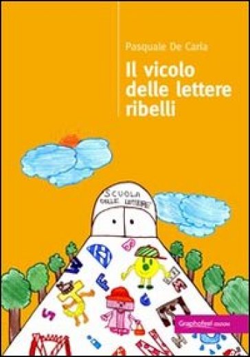 Il vicolo delle lettere ribelli - Pasquale De Caria