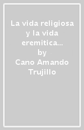 La vida religiosa y la vida eremitica en el pensamiento Raimundo Lulio