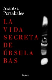 La vida secreta de Úrsula Bas (Inspectores Abad y Barroso 2)