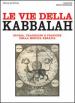 Le vie della Kabbalah. Storia, tradizioni e pratiche della mistica ebraica