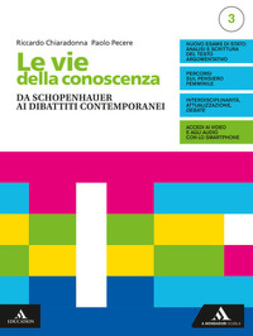 Le vie della conoscenza. Con Filosofia per tutti 3. Per le Scuole superiori. Con e-book. Con espansione online. Vol. 3: Da Schopenhauer ai dibattiti contemporanei - Riccardo Chiaradonna - Paolo Pecere