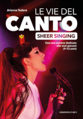 Le vie del canto. Sheer Singing