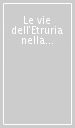 Le vie dell Etruria nella Tabula peutingeriana