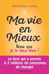 Ma vie en mieux. Parce que je le veux bien !