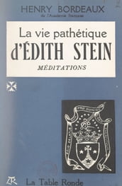 La vie pathétique d Édith Stein