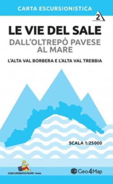 Le vie del sale dall'Oltrepò Pavese al mare. 2: L' alta val Borbera e l'alta val Trebbia....
