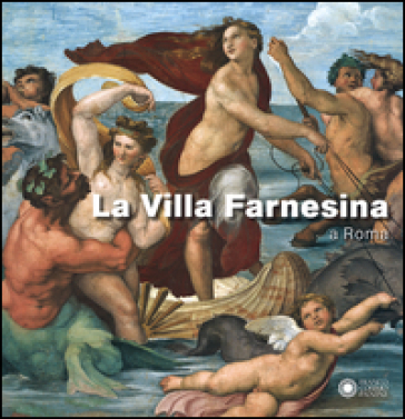 La villa Farnesina a Roma. Ediz. illustrata - Christoph Luitpold Frommel