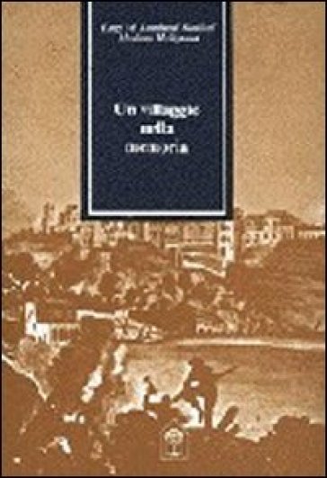 Un villaggio nella memoria. L'emigrazione, il folklore, il turismo, la mafia, la religione e la donna in Calabria - Luigi Maria Lombardi Satriani - Mariano Meligrana