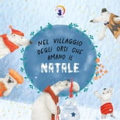 Nel villaggio degli orsi che amano il Natale