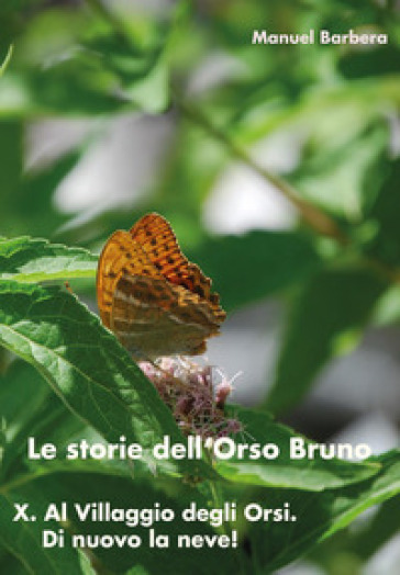 Al villaggio degli orsi. Di nuovo la neve! Le storie dell'orso bruno. 10. - Manuel Barbera