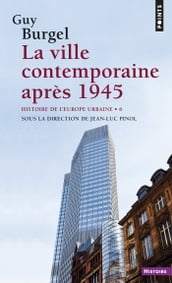 La ville contemporaine après 1945 - Histoire de l Europe urbaine
