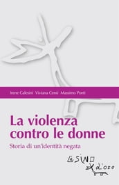 La violenza contro le donne. Storia di un