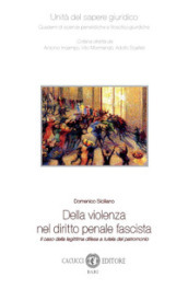 Della violenza nel diritto penale fascista. Il caso della legittima difesa a tutela del patrimonio