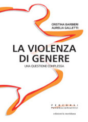 La violenza di genere. Una questione complessa