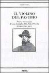 Il violino del Pasubio. Storia inconsueta di una famiglia della val d Ossola tra guerra e pace