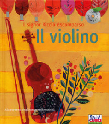 Il violino. Il signor Riccio è scomparso. Ediz. a colori. Con CD Audio