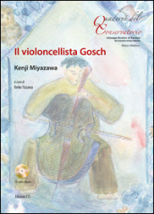 Il violoncellista Gosch. Testo inglese a fronte. Ediz. a colori. Con CD-Audio