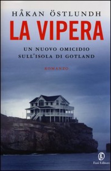 La vipera. Un nuovo omicidio sull'isola di Gotland - Hakan Ostlundh