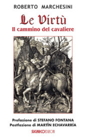 Le virtù. Il cammino del cavaliere