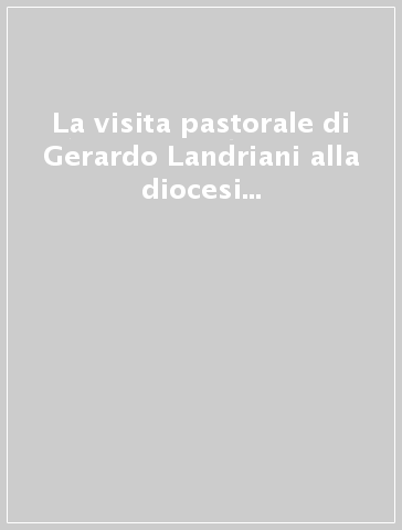 La visita pastorale di Gerardo Landriani alla diocesi di Como (1444-1445)