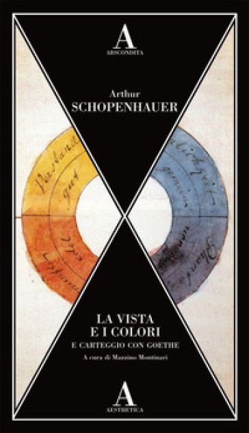 La vista e i colori-Carteggio con Goethe - Arthur Schopenhauer