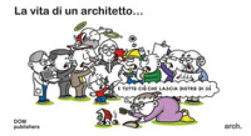 La vita di un architetto... e tutto ciò che lascia dietro di sé - Mike Hermans