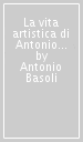 La vita artistica di Antonio Basoli