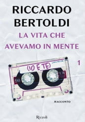 La vita che avevamo in mente (io e te)