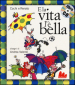 E la vita l è bella. Ediz. illustrata. Con CD Audio