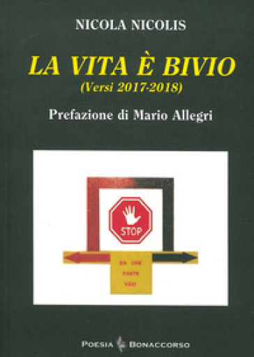 La vita è bivio (Versi 2017-2018) - Nicola Nicolis