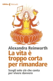 La vita è troppo corta per rimandare