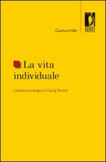 La vita individuale. L'estetica sociologica di Georg Simmel - Gianluca Valle