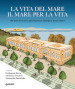 La vita del mare il mare per la vita. 150 anni di ricerca alla Stazione Zoologica Anton Dohrn